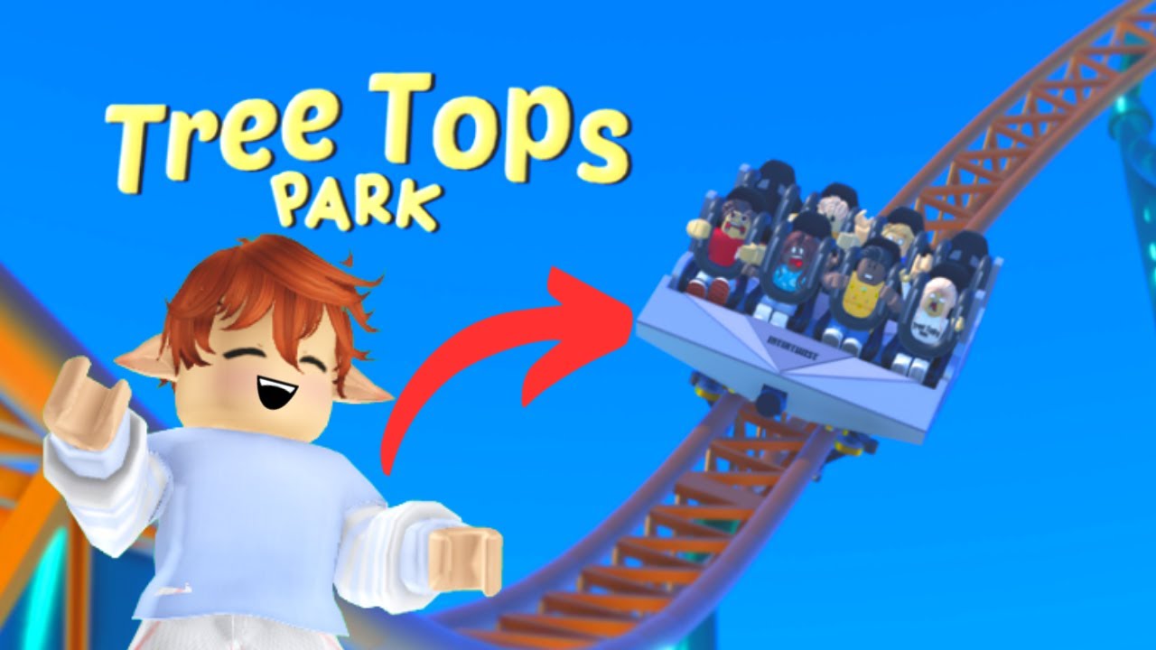 Tree Tops theme park - Roblox themepark