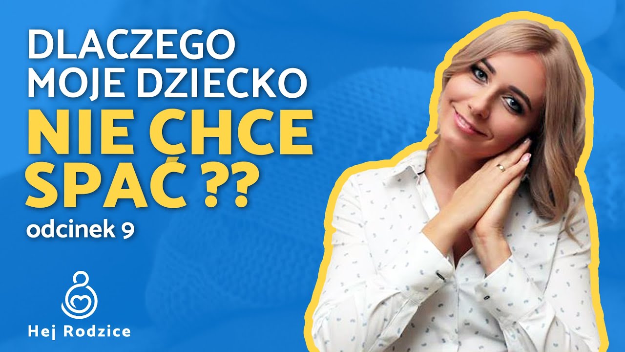 Co Zrobić, Gdy Dziecko Nie Chce Spać? PORADNIK DLA RODZICA - Hej Rodzice odc. 9