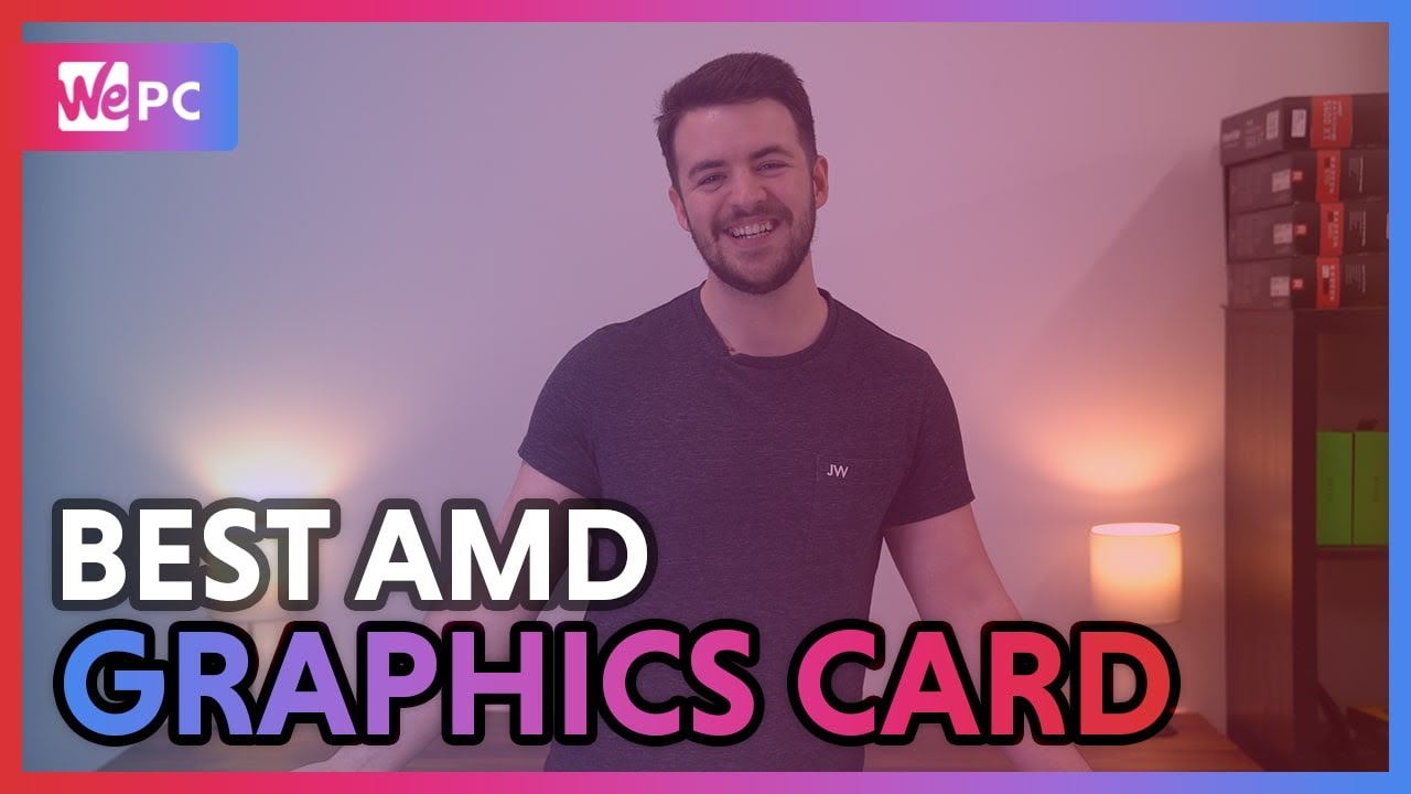 The Best AMD Graphics Card 2020 | WePC