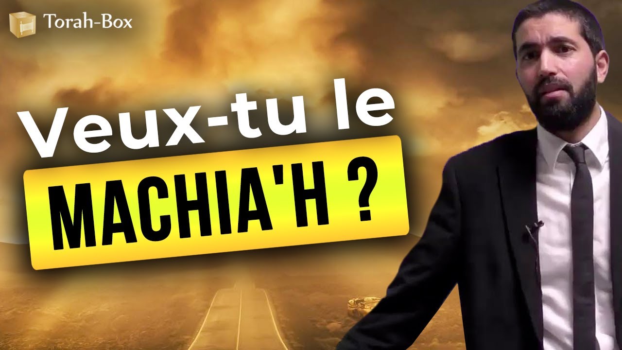 Veux-tu le Machia'h ? (Rav Snir Goëta)