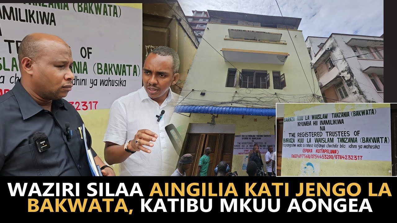 WAZIRI SILAA  AINGILIA KATI JENGO LA BAKWATA LILILOPORWA, LAGEUZWA KUWA DANGURO, KATIBU MKUU AONGEA