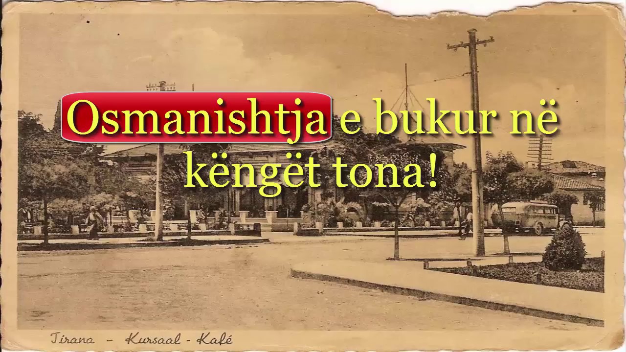 Osmanishtja e bukur në këngët tona/ 2. Edhe gurët e sokakut për ty bënin shiqajet