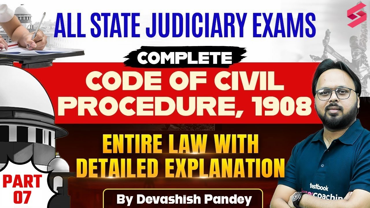 Complete Code of Civil Procedure, 1908 For All State Judiciary Exam | CPC Devashish Pandey #07