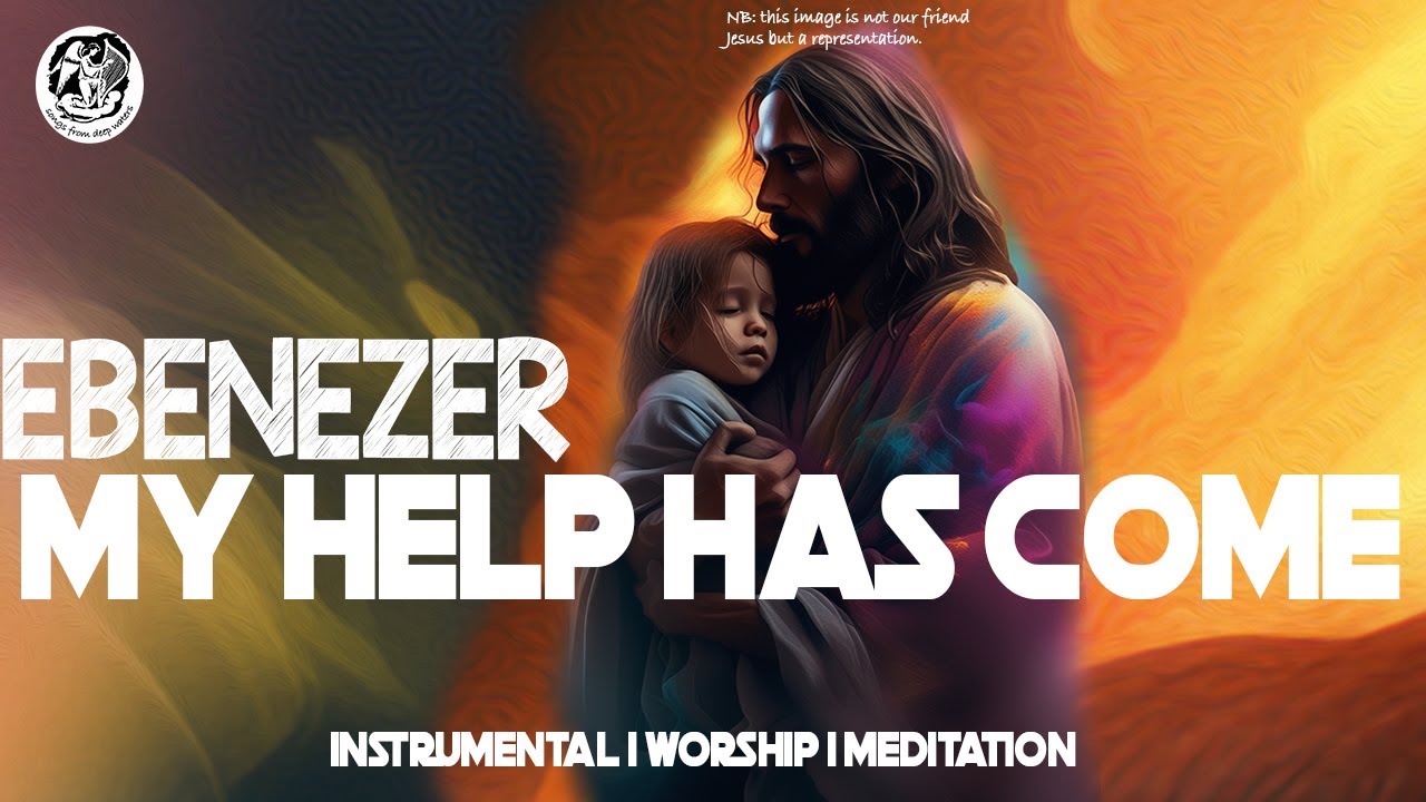 EBENEZER MY HELP HAS COME SOOTHING INSTRUMENTAL - DAVID DAM