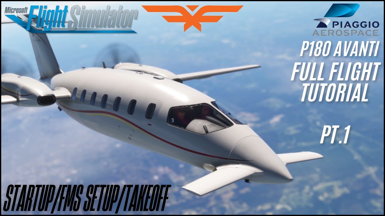 FlightFX Piaggio P180 Avanti - Full Flight Tutorial Pt.1 - MSFS 2020