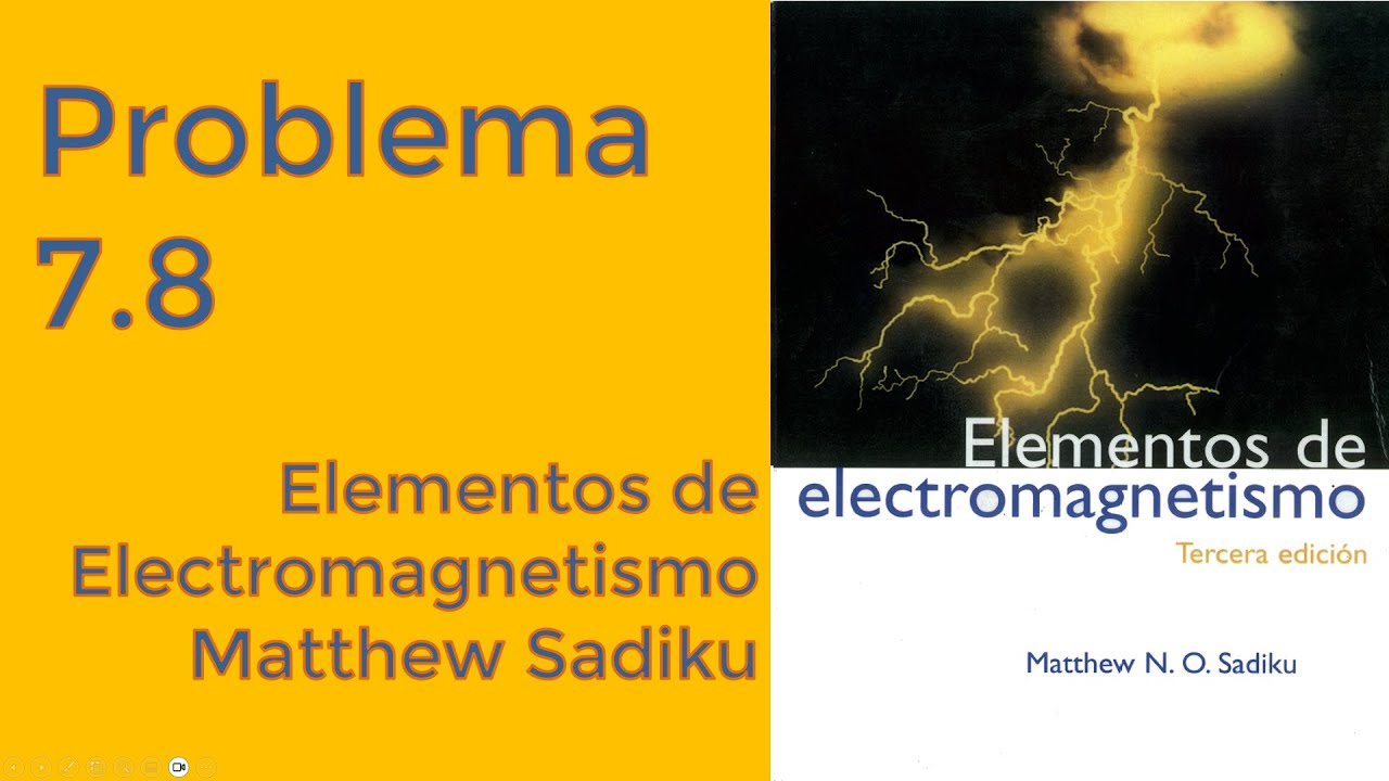 Problema 7.8 Elementos de Electromagnetismo Matthew Sadiku 3ra Edición [PASO A PASO]