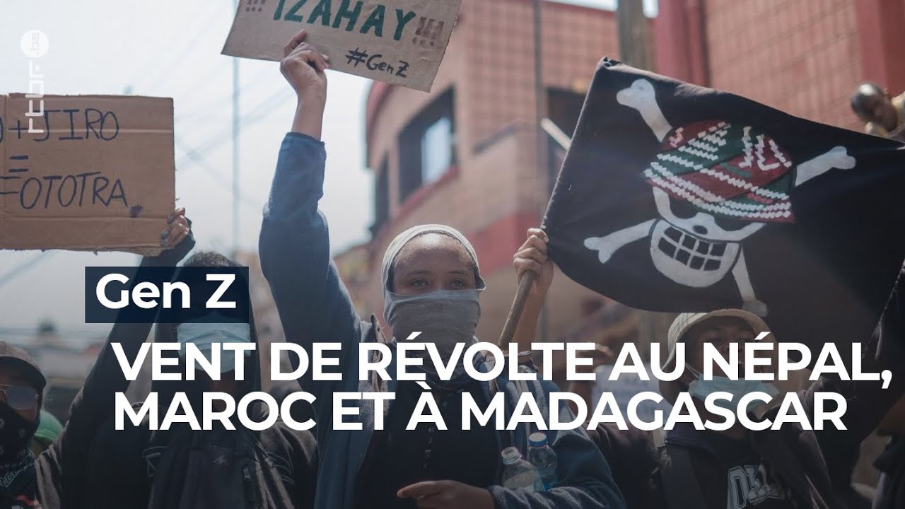 Madagascar, Maroc, N&eacute;pal La Gen Z souffle un vent de r&eacute;volte - RTBF Info