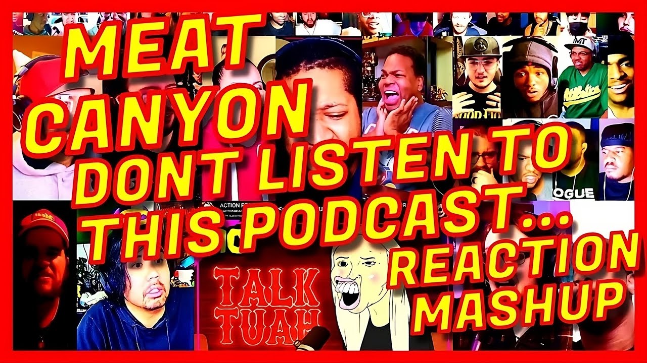 MEAT CANYON: DONT LISTEN TO THIS PODCAST... - REACTION MASHUP - MEATCANYON - HAWK TUAH GIRL - [AR]
