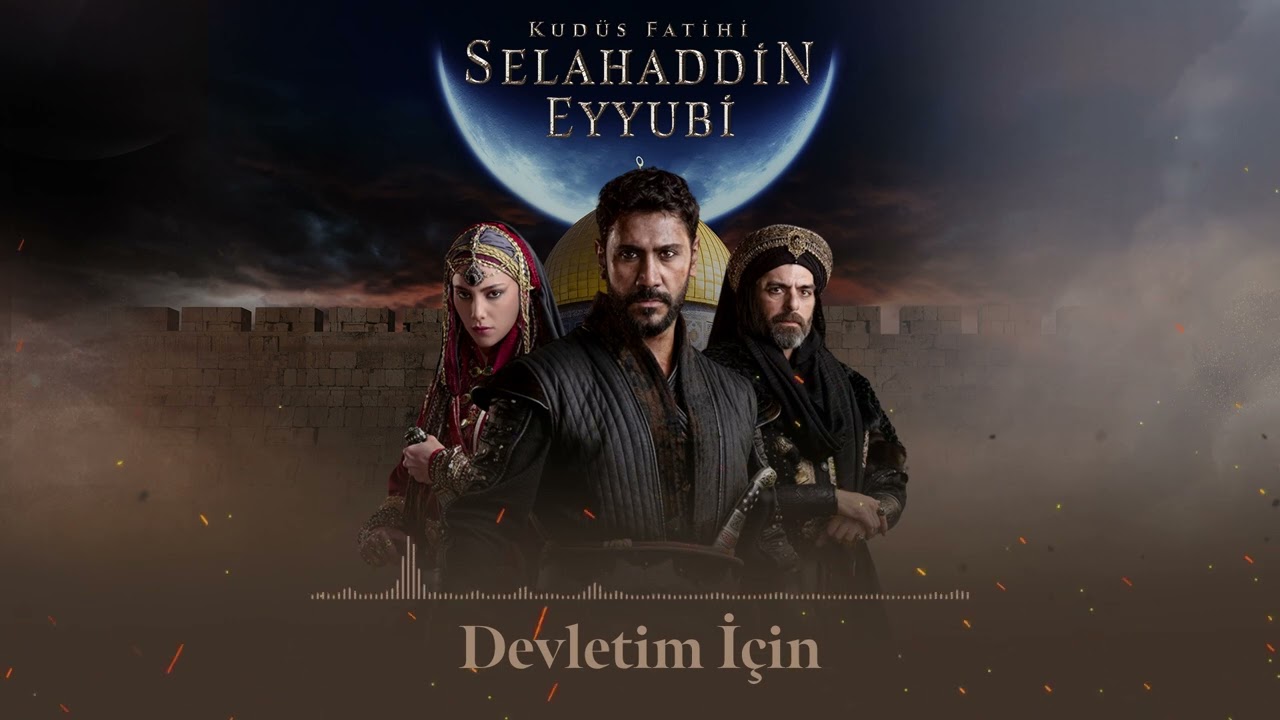 Devletim İçin 🎧  | Kudüs Fatihi Selahaddin Eyyubi Dizi Müziği