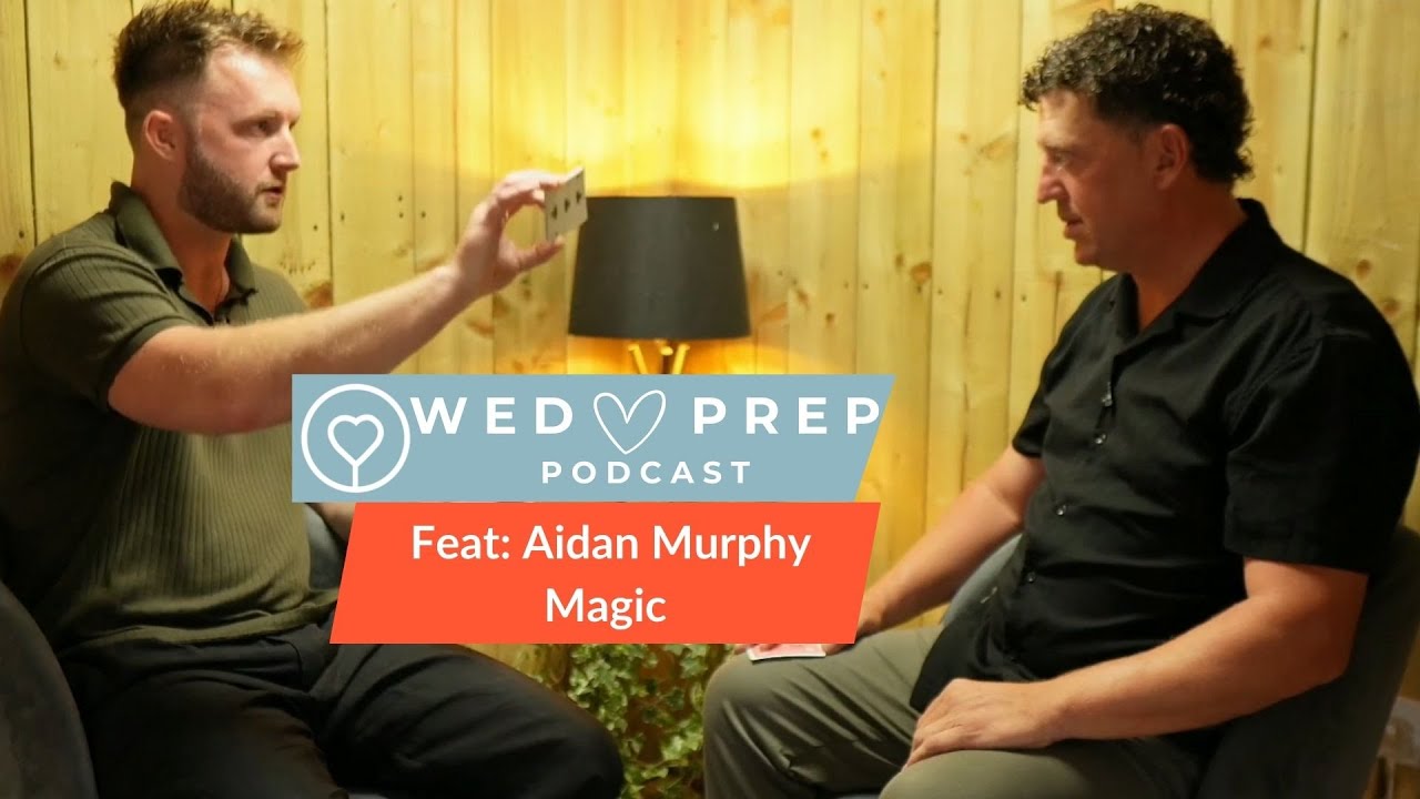 Aidan Murphy Magic | Wedding Magician & Entertainment Tips | WEDPREP Podcast | WeddingSuppliers.ie