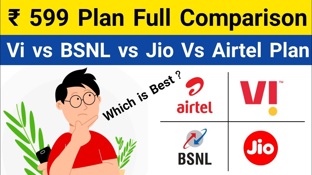 Vi 599 Plan Vs BSNL 599 Plan Vs Jio 599 Plan Vs Airtel 599 Plan Full Comparison Which is Best ??