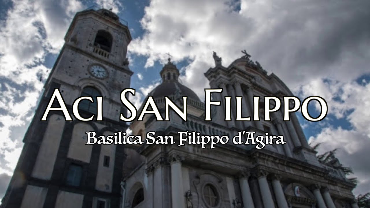 Aci San Filippo - Basilica San Filippo d'Agira