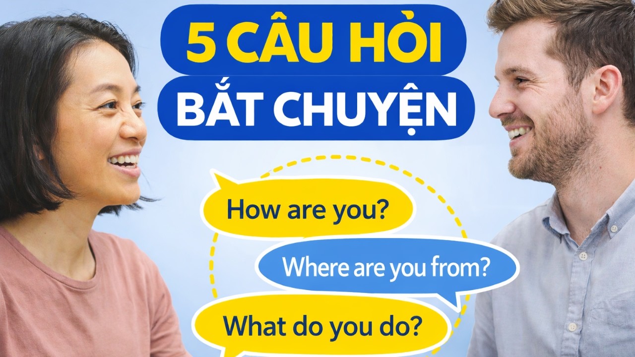 Luyện Nói Tiếng Anh | 3 Câu Hỏi Giúp Bạn Nói Chuyện Lâu Hơn