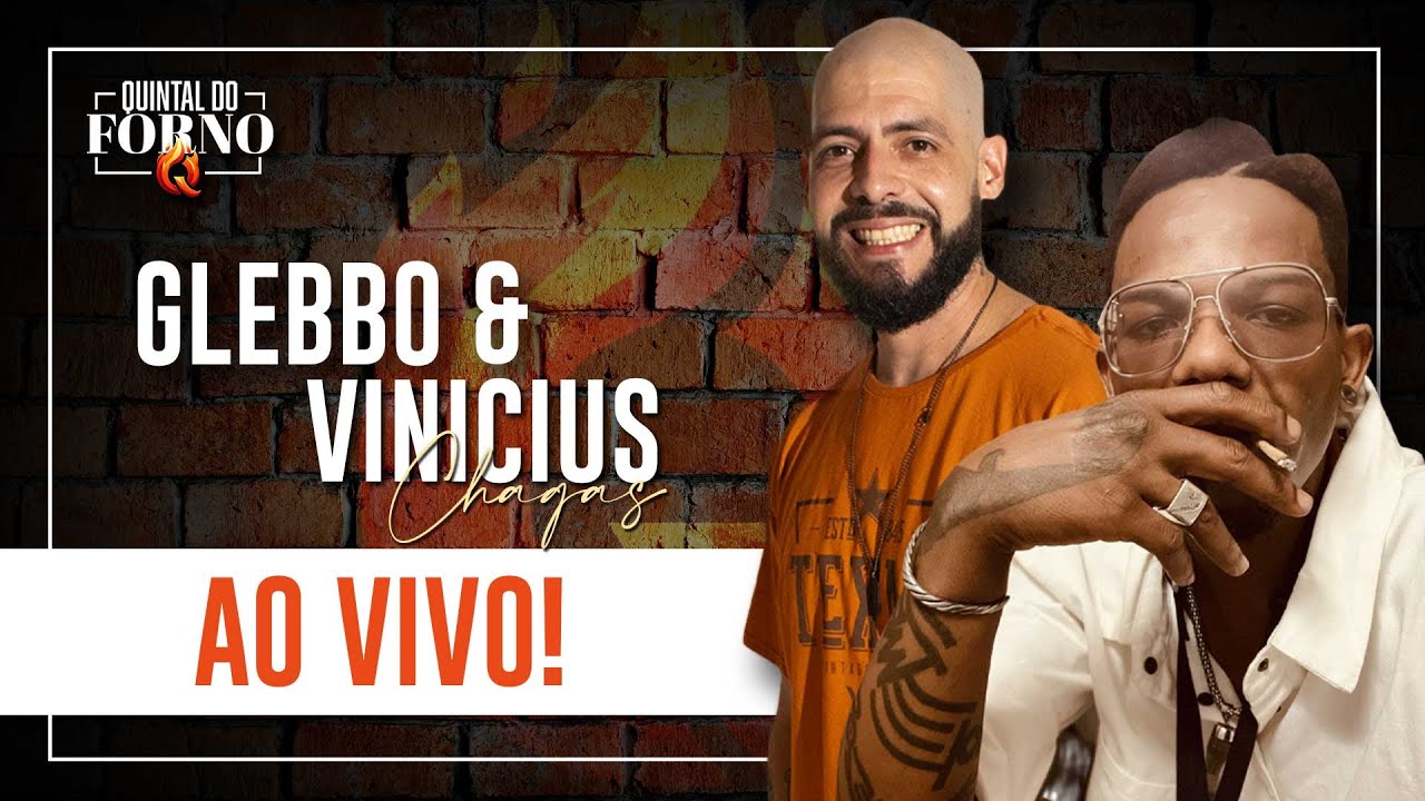 Quintal do Forno: Glebbo e Vinicus Chagas