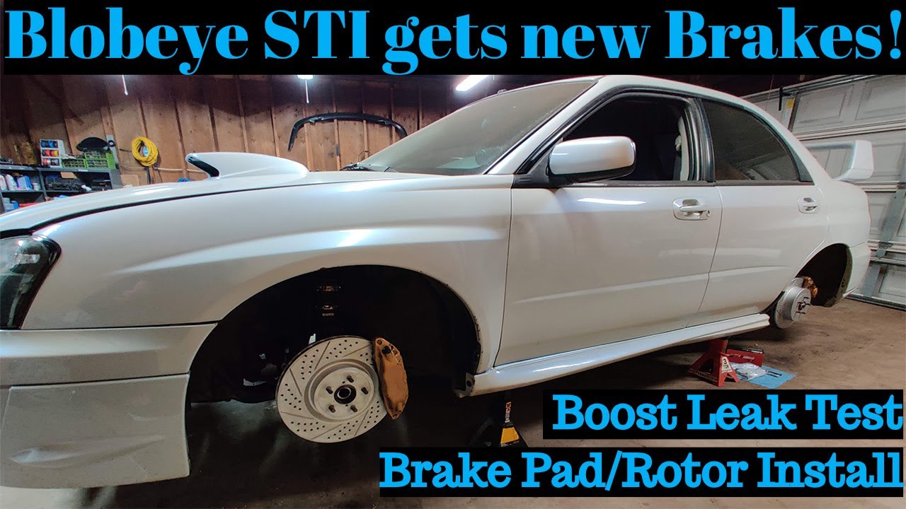Brake Pad & Rotor Install / Boost Leak Test - 2004 Subaru WRX STI