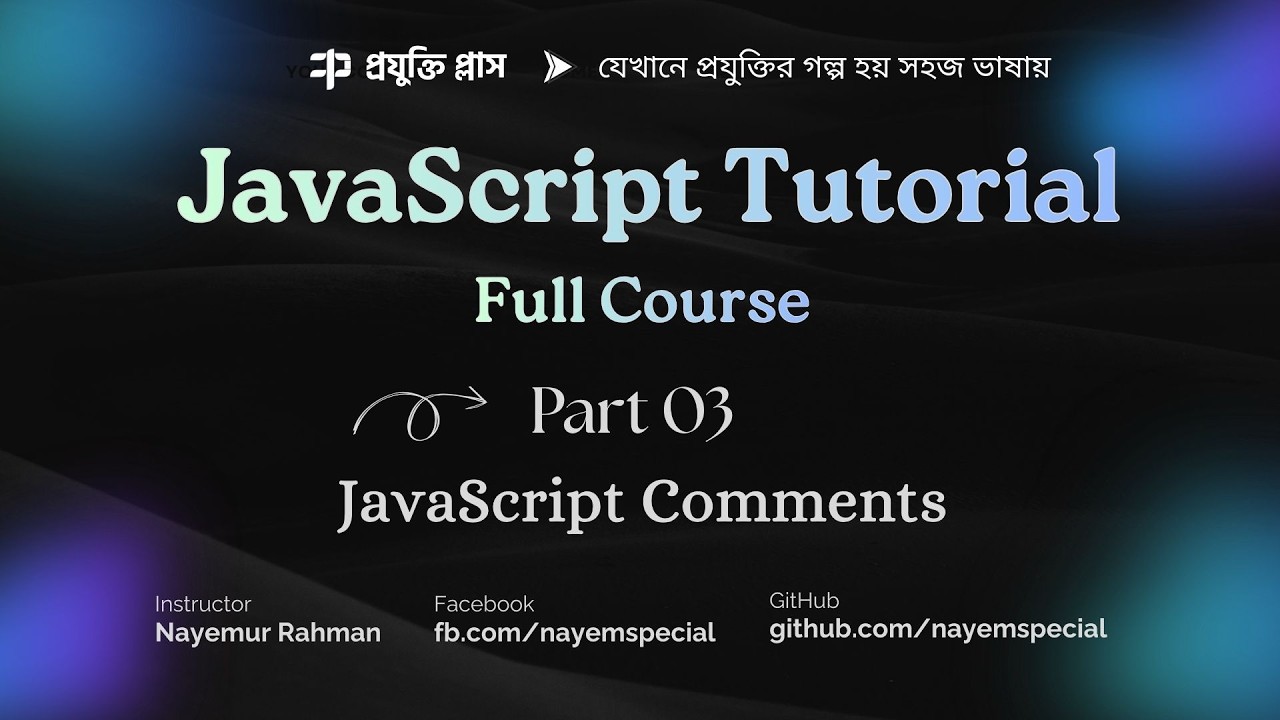 JavaScript Bangla Tutorial 03 | How to Use Comments in JavaScript? | Single Line, Multi-line Comment