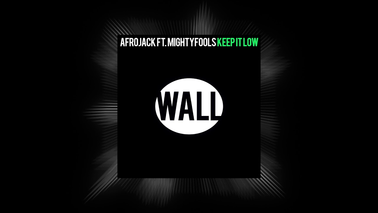 Afrojack ft. MightyFools - Keep It Low