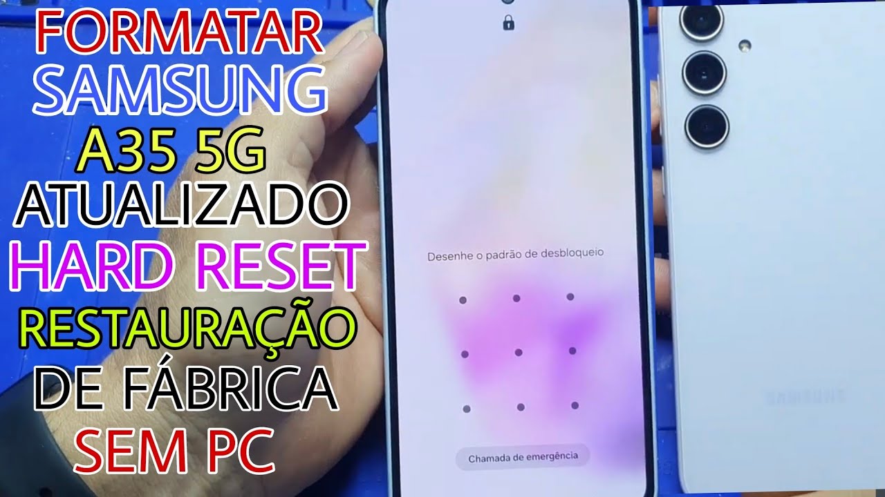 Como formatar o Samsung A35 5G remover senha padrão e do pin fazer hard reset android 15 atualizado
