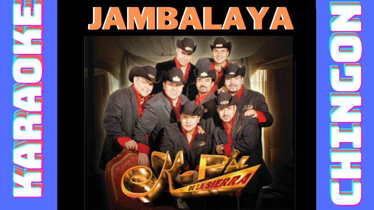 KARAOKE - K- Paz De La Sierra - Jambalaya.