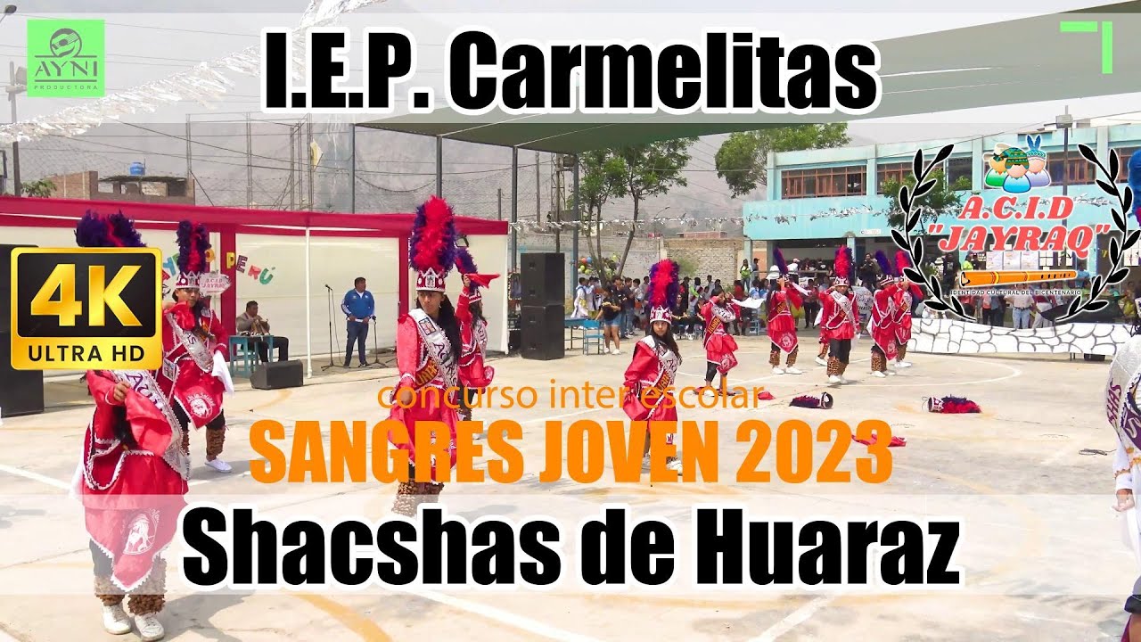 Shacshas de Huaraz - Ancash - I.E.P. Carmelitas / Inter escolar Sangre Joven 2023 Jayraq