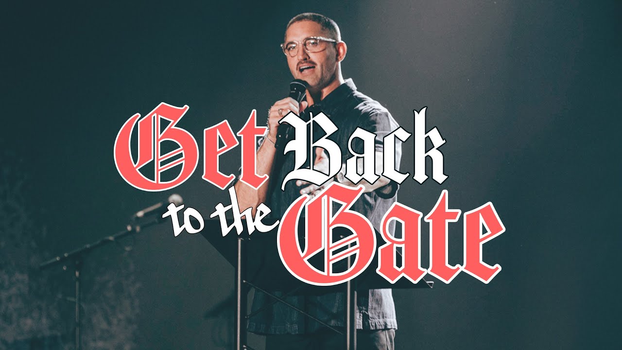 Get Back to the Gate // Pastor Stevie Flockhart // Blood Sweat and Tears (Part 11)