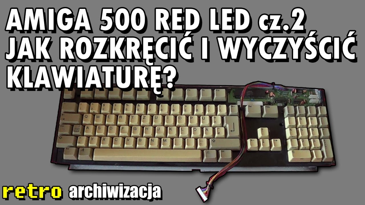 Amiga 500 Red Led od oszusta. Cz.2: Jak rozkręcić i wyczyścić klawiaturę? | Retro archiwizacja odc34