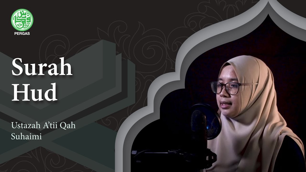 Surah Hud - Ustazah A'tii Qah Suhaimi (سورة هود 11)