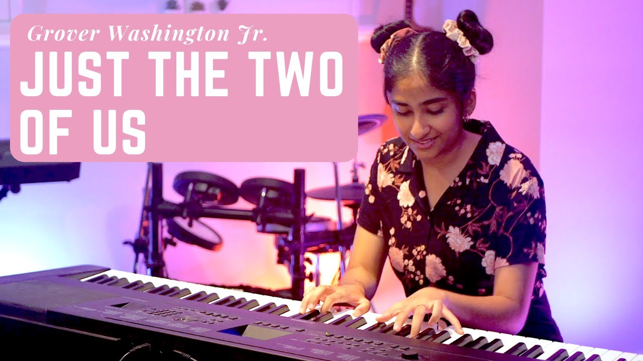 Just the Two of Us (Piano Cover)
