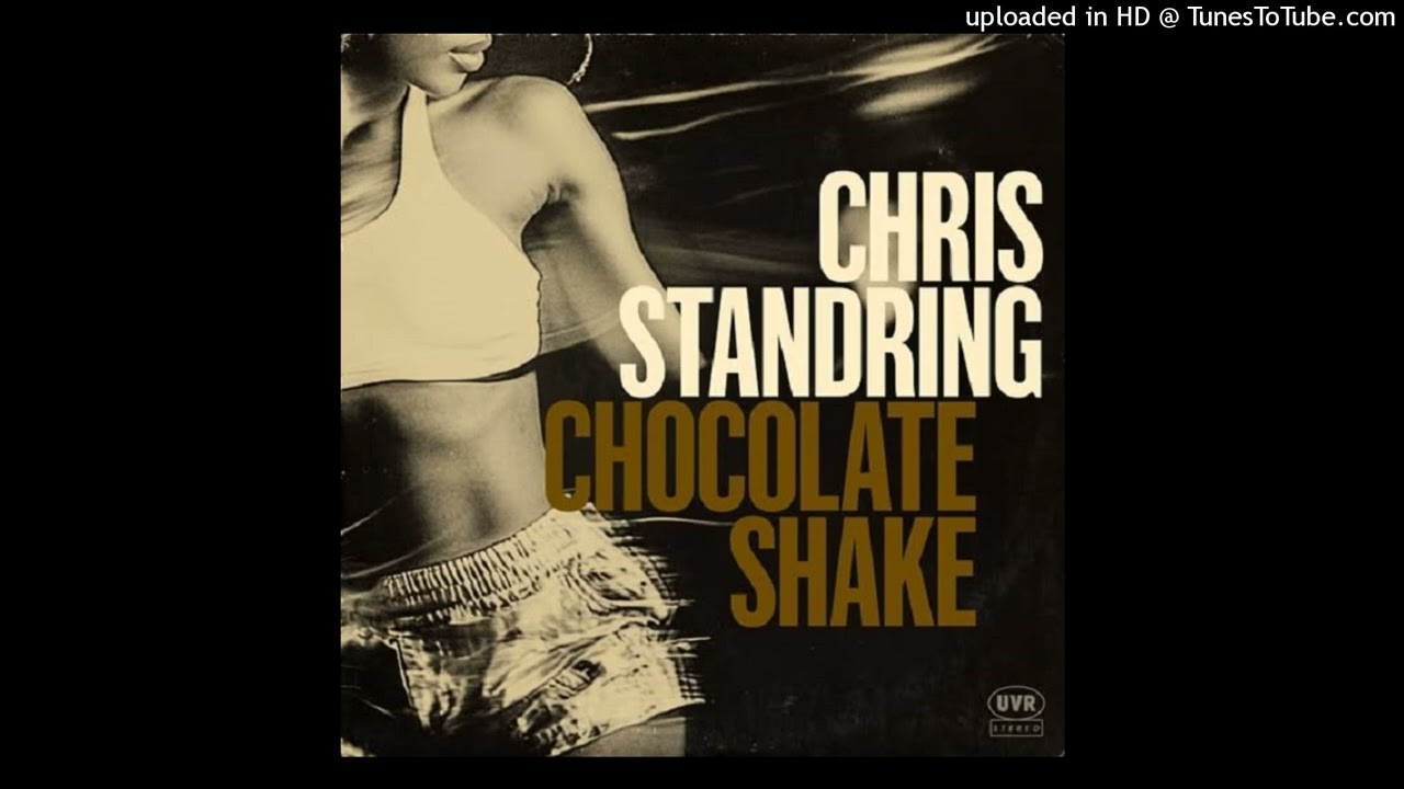 Chris Standring - Chocolate Shake
