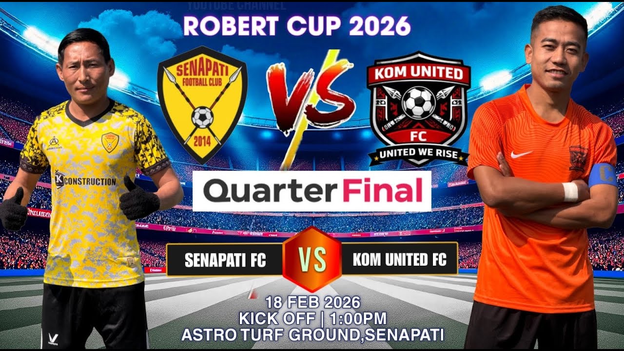 Senapati FC vs Kom United FC || QUARTER FINAL || 5th Edition Robert Cup - 2026