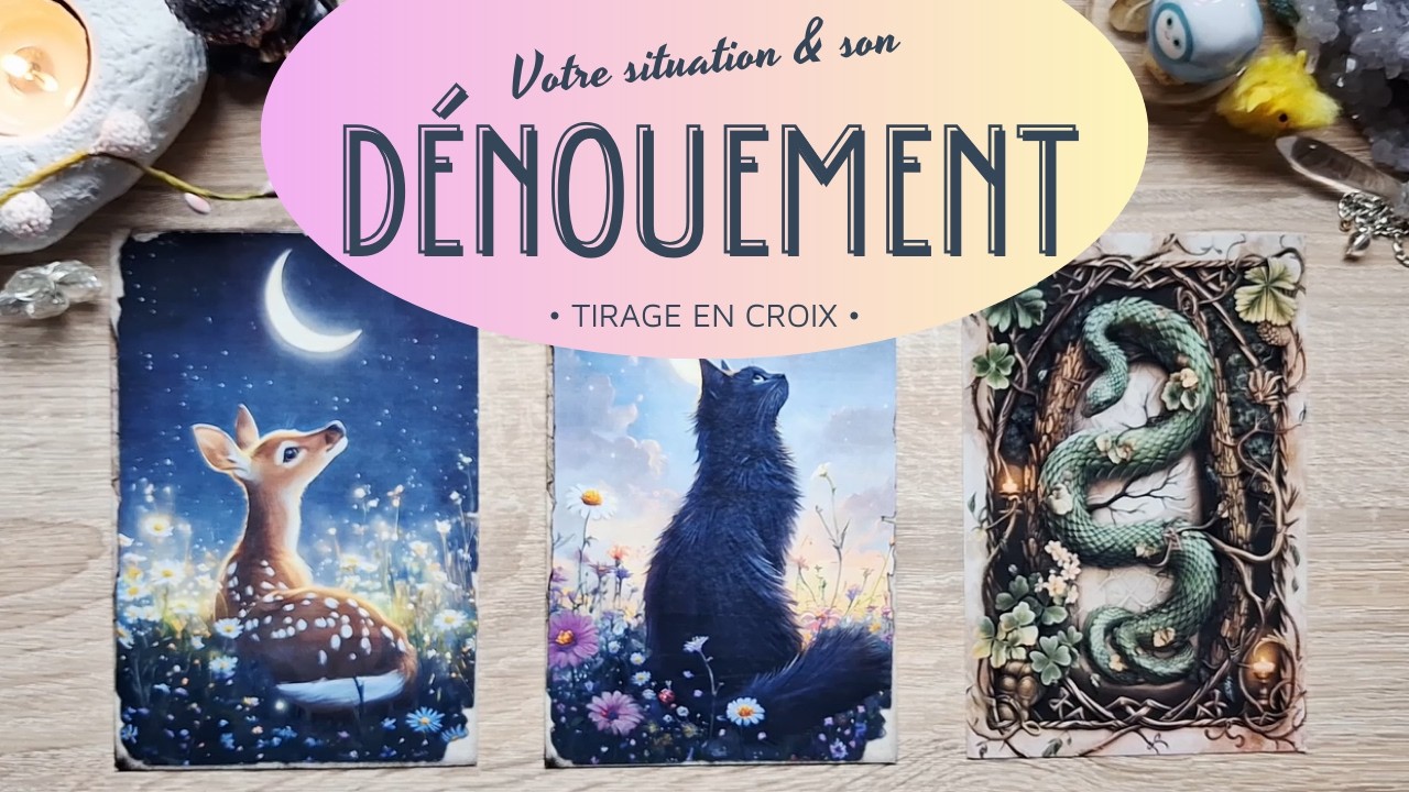 🌟 Quel est le dénouement de votre situation ? – Tirage en croix (3 choix) - Guidance intemporelle