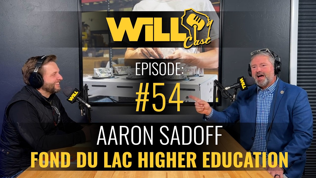 Fond du Lac Higher Education with Marian University's Aaron Sadoff | WiLLcast Episode #54