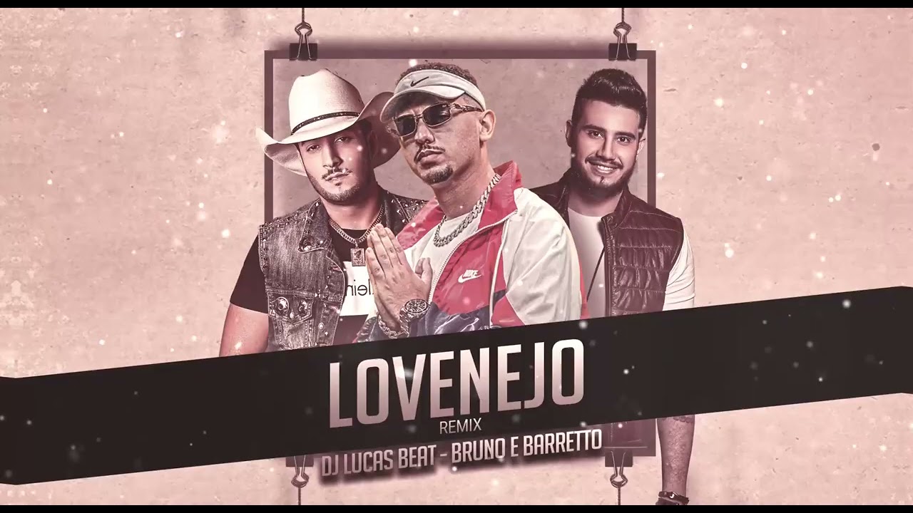 LOVENEJO (FUNK REMIX) DJ LUCAS BEAT - BRUNO & BARRETTO