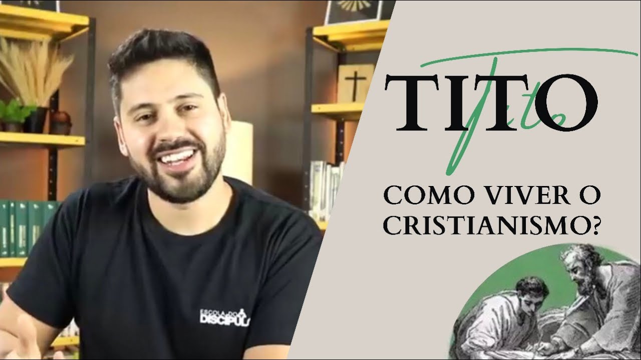 Como viver o cristianismo | Tito 2