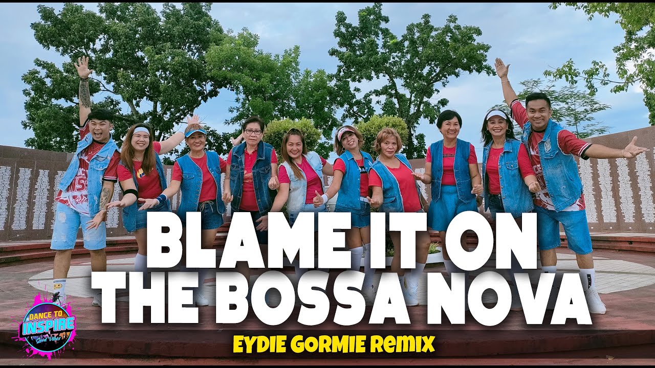 BLAME IT ON THE BOSSA NOVA - EYDIE GORMIE ( REMIX ) DANCE FITNESS | RETRO FITNESS | DANCE TO INSPIRE