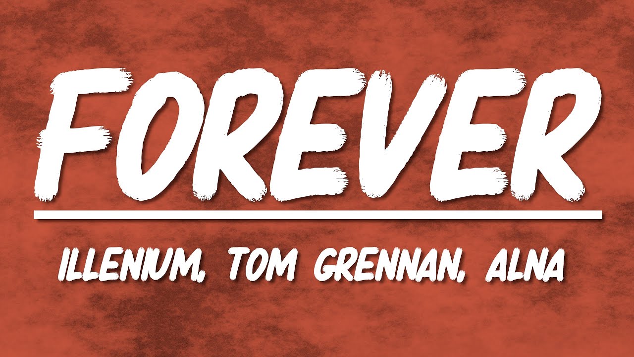 ILLENIUM, Tom Grennan, Alna - Forever | Slowed + Reverb