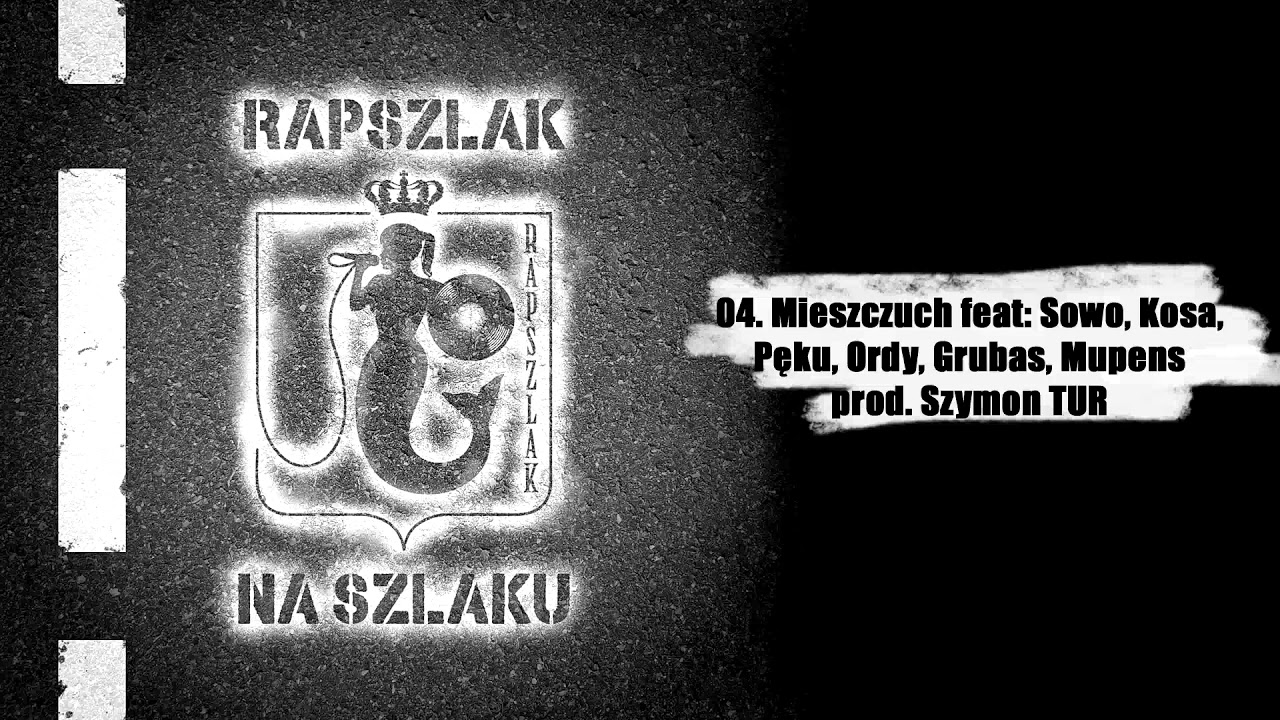 Rapszlak - Mieszczuch feat: Sowo, Kosa, Pęku, Ordy, Grubas, Mupens prod. Szymon TUR