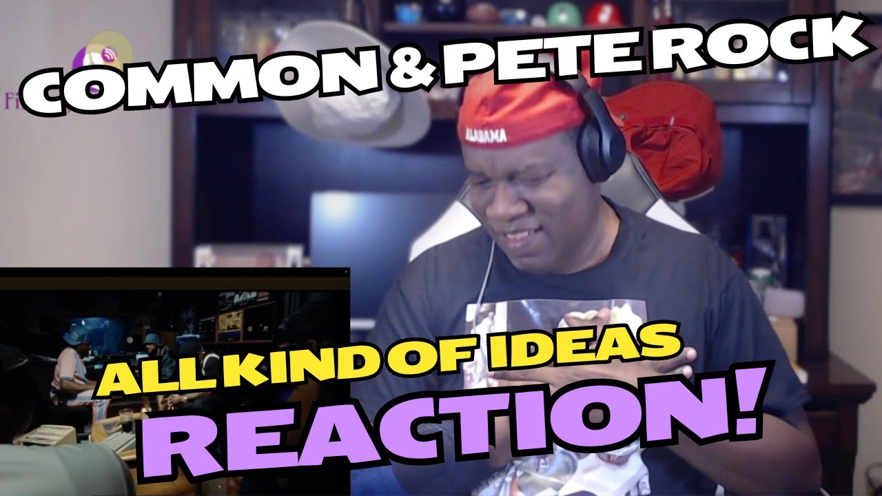 Common, Pete Rock - All Kind Of Ideas (Reaction)