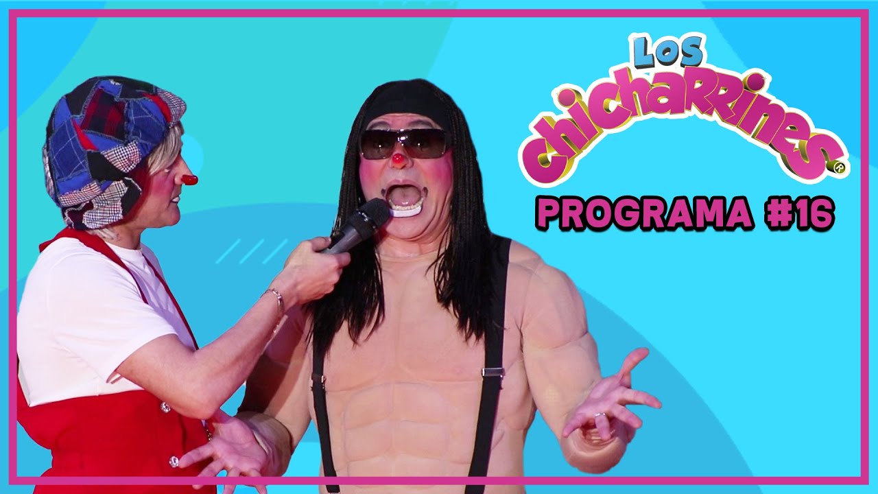 Los Chicharrines - Programa #16