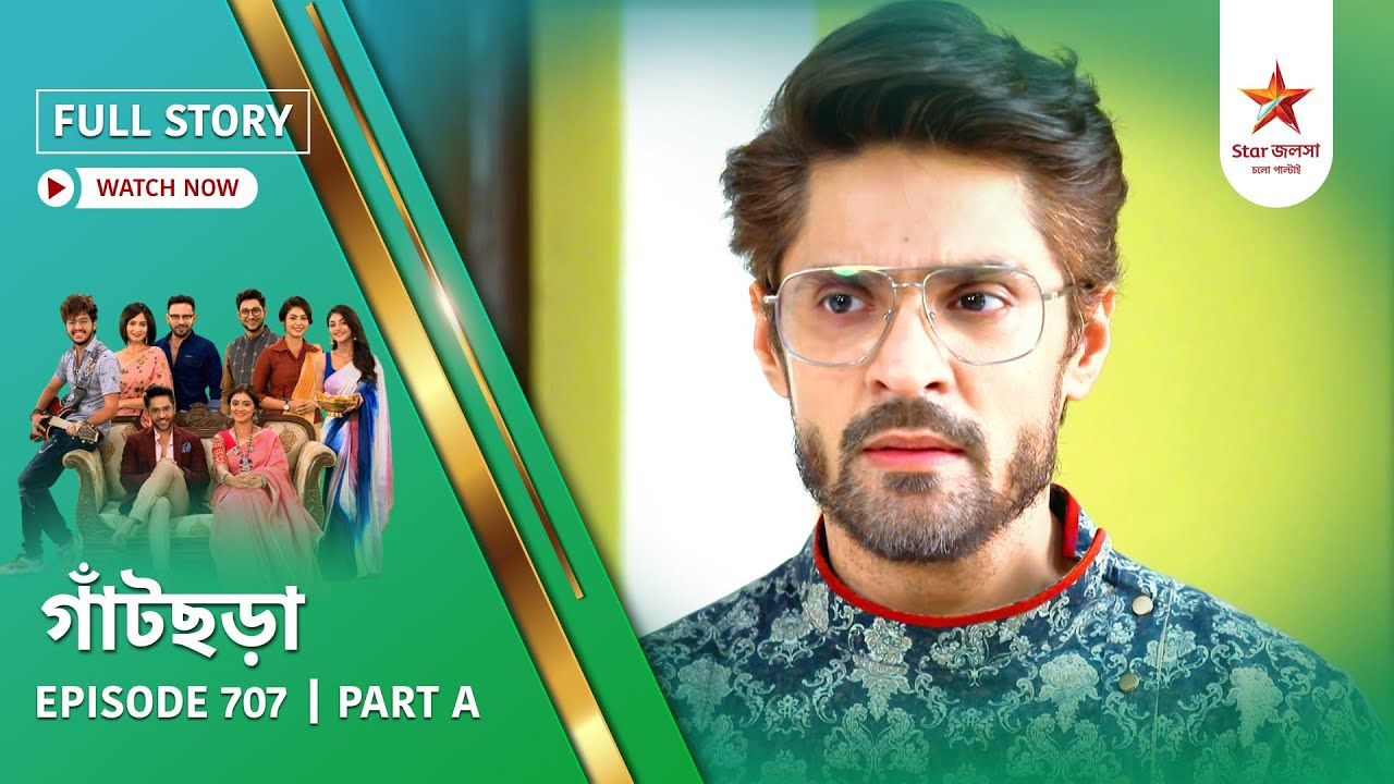 Full Story | Gaatchora | Episode 707 | Part A