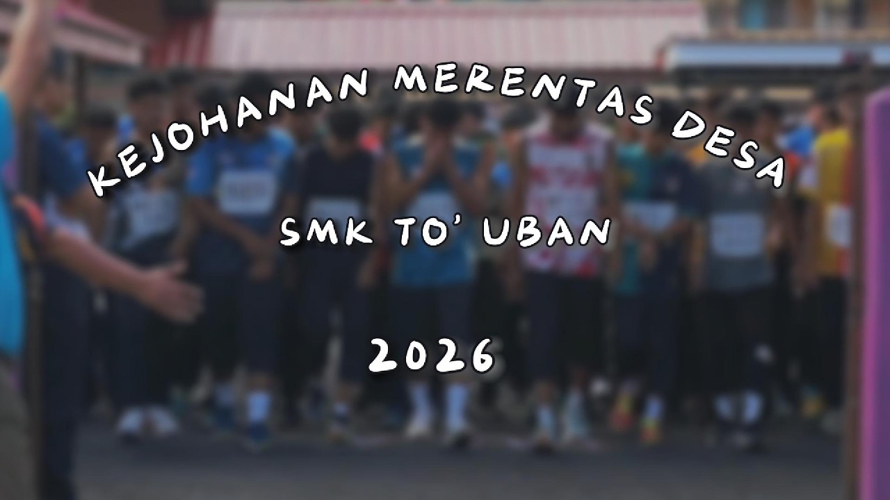 EPISOD 36 | KEJOHANAN MERENTAS DESA SMK TO' UBAN 2026