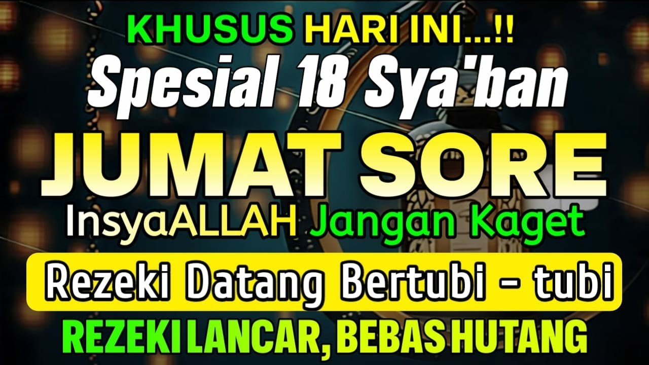 Putar Ayat ini Di Bulan Sya'ban - Segala Hajad Dikabulkan, Rezeki Mengalir Deras, Aamiin