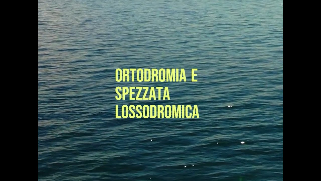ORTODROMIA E SPEZZATA CON TEOREMI DI EULERO, COTANGENTI E NEPERO