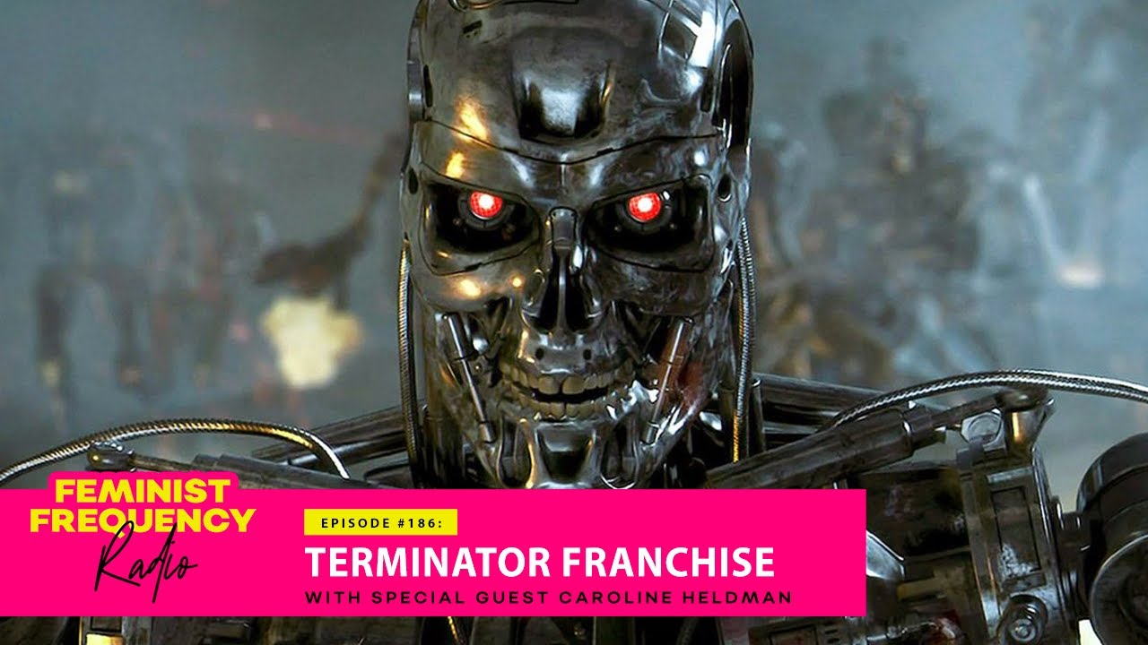 the TERMINATOR franchise | with special guest Caroline Heldman | Feminist Frequency Radio 186