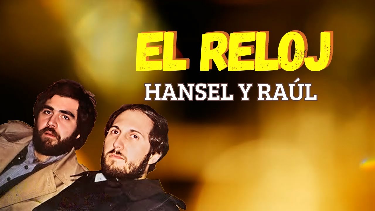 El Reloj - Hansel y Raúl | Lyric Video