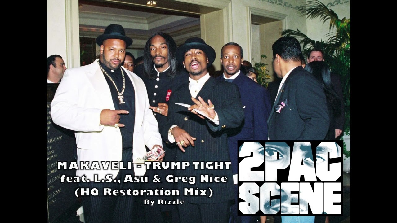 Makaveli - Trump Tight (HQ Restoration Mix) feat L.S., Asu & Greg Nice