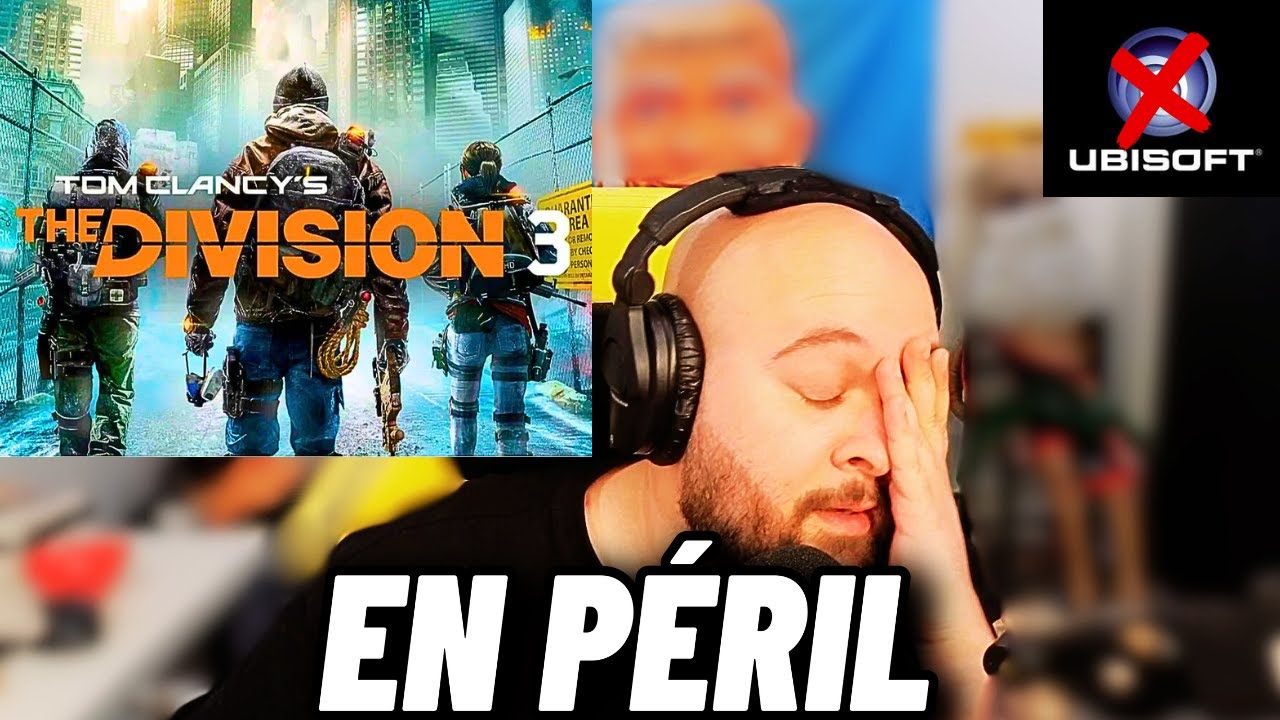 THE DIVISION 3 EN GRAND DANGER ? UBISOFT S’EFFONDRE !