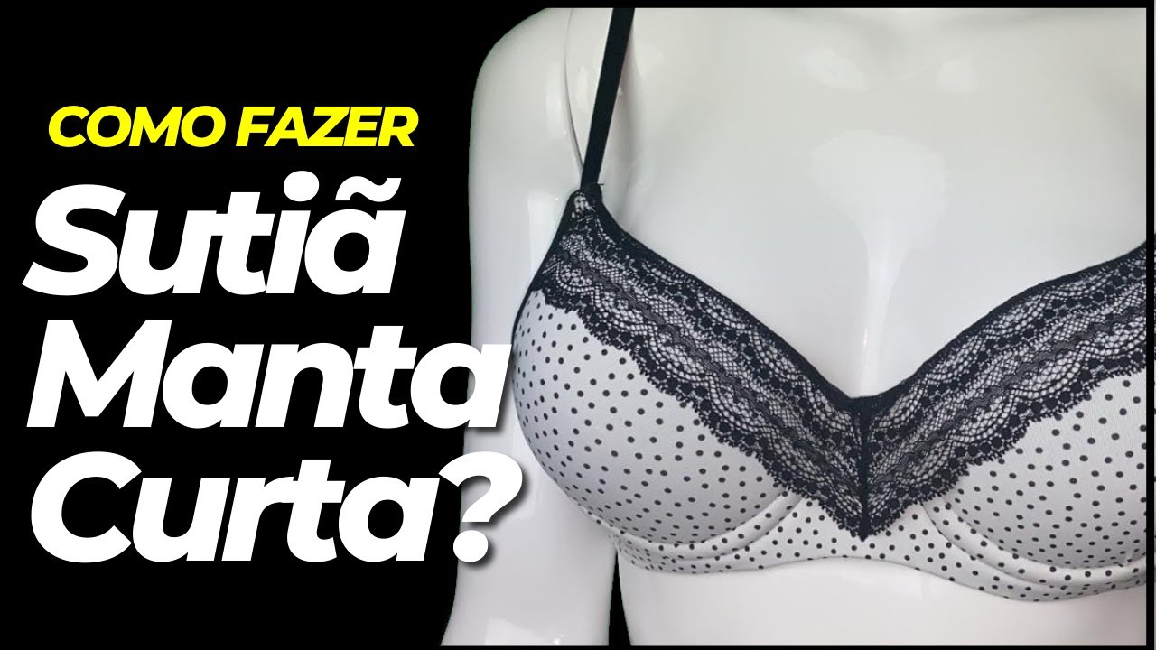 SUTIÃ MANTA CURTA? Veja Como Fazer