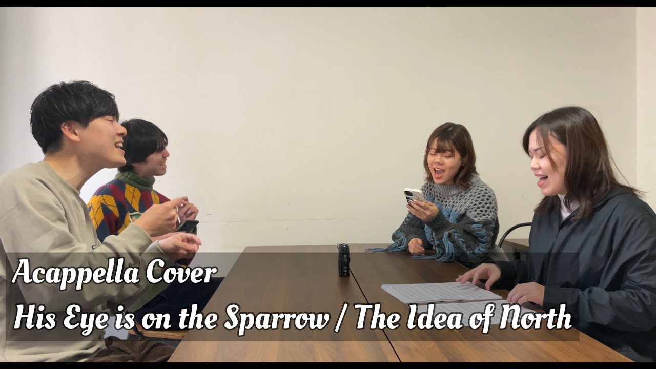 【Acappella Practice】His Eye is on the Sparrow - The Idea of North