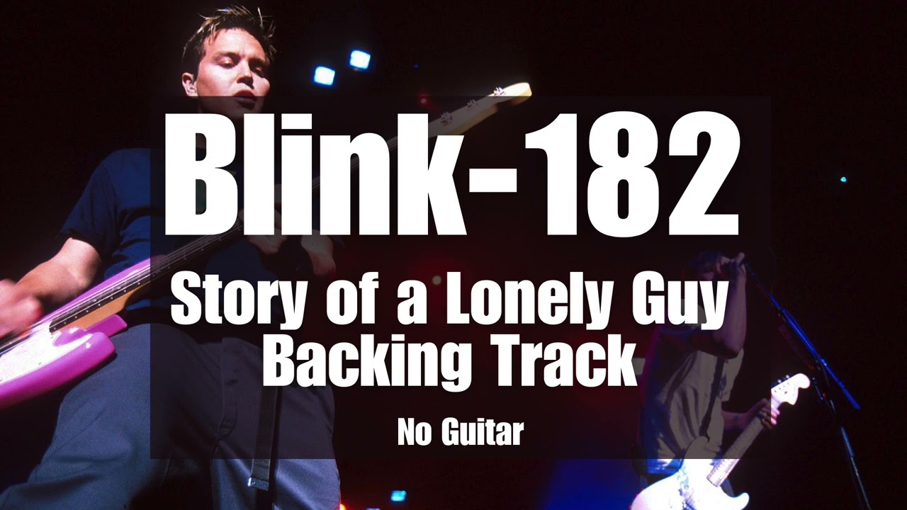 Story of a Lonely Guy - Blink-182 Backing Track | NO GUITAR